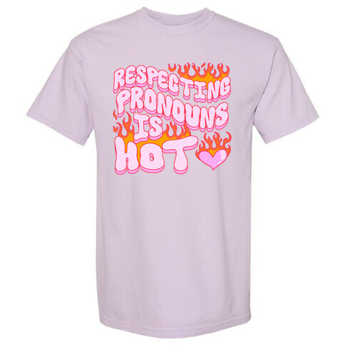 Respecting Pronouns Is Hot T-Shirt