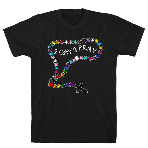 2 Gay 2 Pray T-Shirt