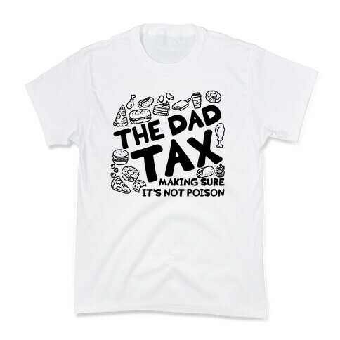 The Dad Tax Kids T-Shirt