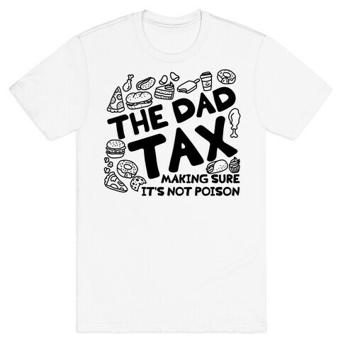 The Dad Tax T-Shirt