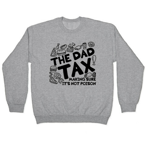 The Dad Tax Pullover
