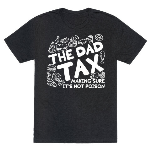 The Dad Tax T-Shirt