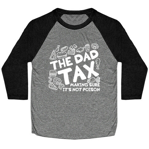 The Dad Tax Baseball Tee