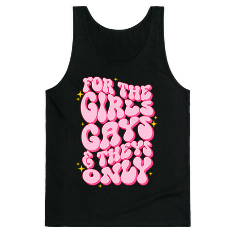 For The Girls, Gays, and Theys Only Tank Top