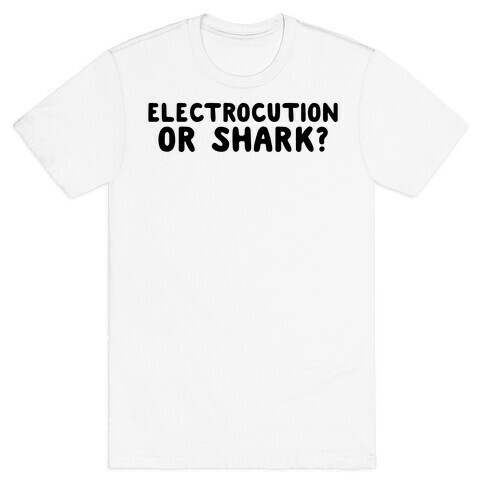 Electrocution or Shark? Trump T-Shirt