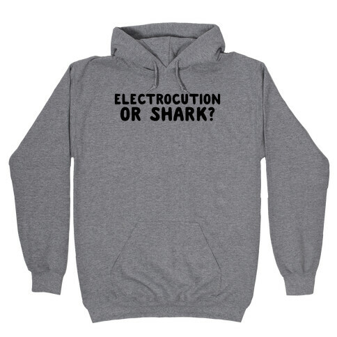 Electrocution or Shark? Trump Hooded Sweatshirt