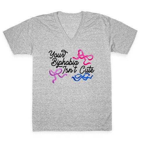 Your Biphobia Isn't Cute V-Neck Tee Shirt