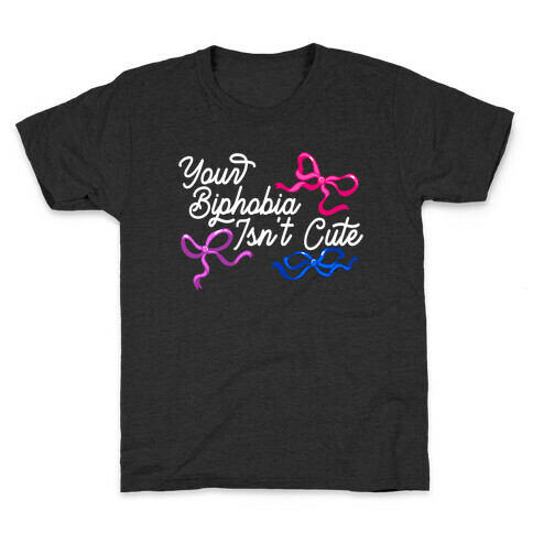 Your Biphobia Isn't Cute Kids T-Shirt