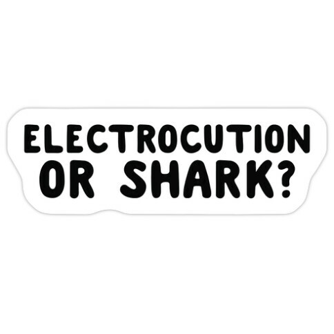 Electrocution or Shark? Trump Die Cut Sticker