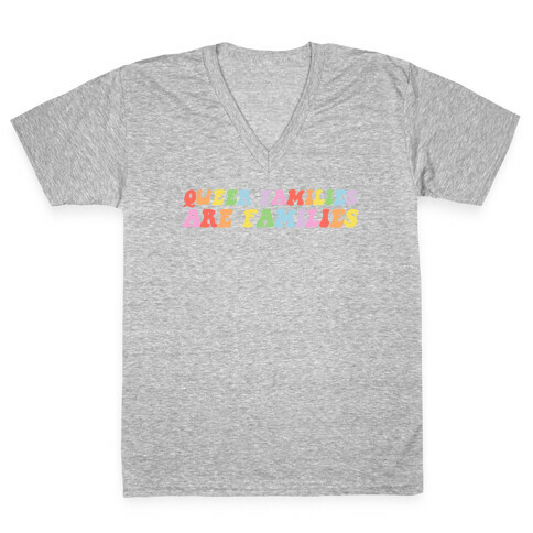 Queer Families Are Families V-Neck Tee Shirt