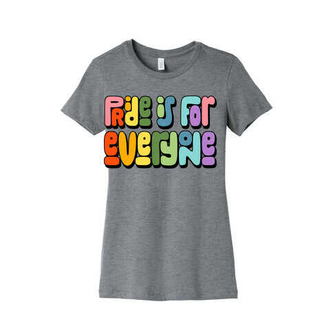 Pride Is For Everyone Womens T-Shirt