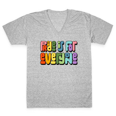 Pride Is For Everyone V-Neck Tee Shirt