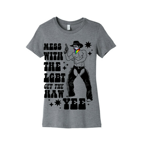 Mess With The LGBT Get The HAW YEE Womens T-Shirt