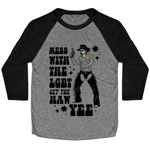 Mess With The LGBT Get The HAW YEE Baseball Tee