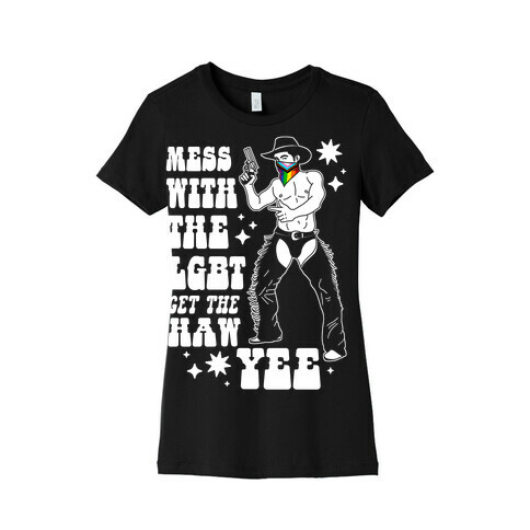Mess With The LGBT Get The HAW YEE Womens T-Shirt