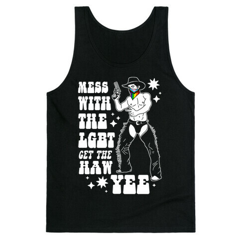Mess With The LGBT Get The HAW YEE Tank Top