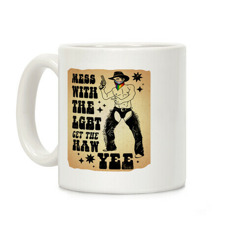 Mess With The LGBT Get The HAW YEE Coffee Mug