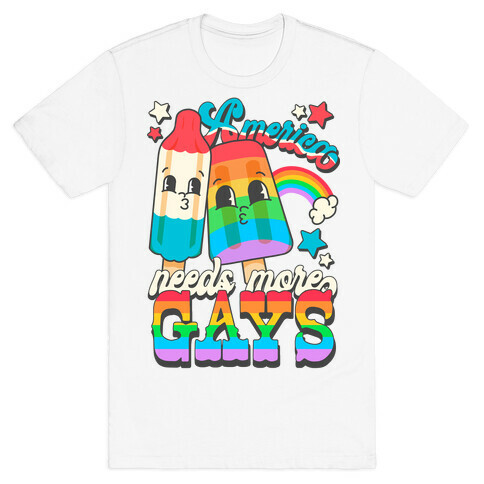 America Needs More Gays T-Shirt