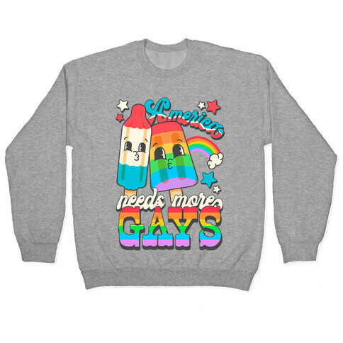 America Needs More Gays Pullover