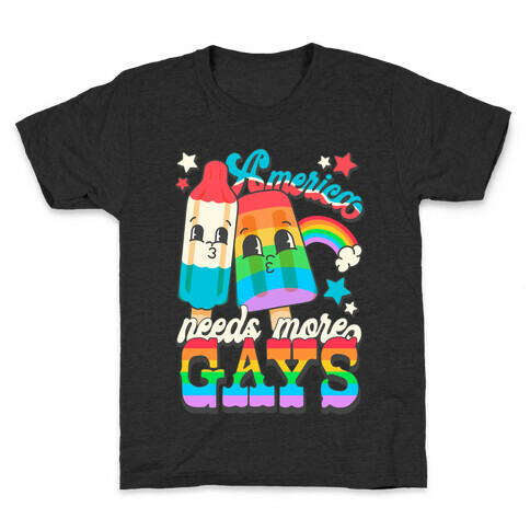 America Needs More Gays Kids T-Shirt