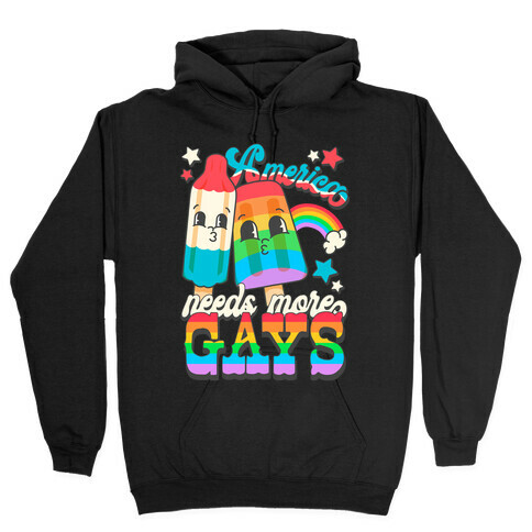 America Needs More Gays Hooded Sweatshirt