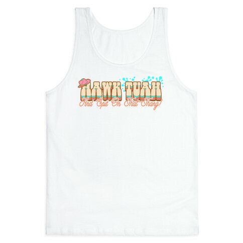 Hawk Tuah Spit On That Thang Tank Top