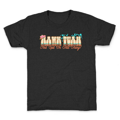 Hawk Tuah Spit On That Thang Kids T-Shirt