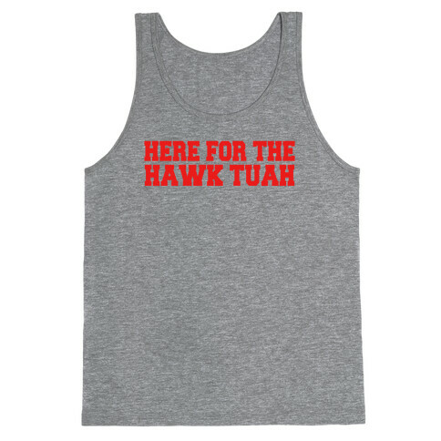 Here for The Hawk Tuah Tank Top