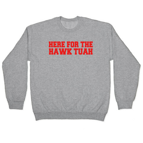 Here for The Hawk Tuah Pullover