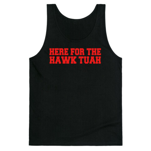 Here for The Hawk Tuah Tank Top