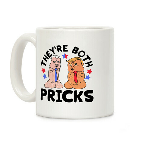 They're Both Pricks Trump and Biden Coffee Mug