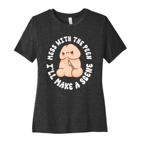 Mess With The Peen I'll Make A Scene T-Shirt