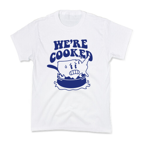 We're Cooked (USA) Kids T-Shirt