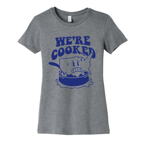 We're Cooked (USA) Womens T-Shirt