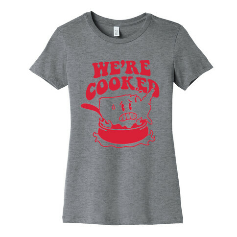 We're Cooked (USA) Womens T-Shirt