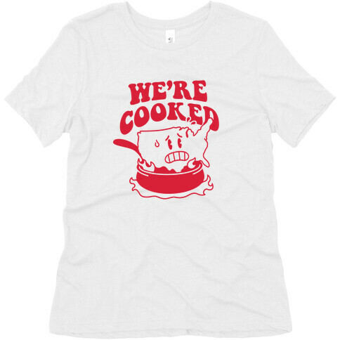 We're Cooked (USA) T-Shirt