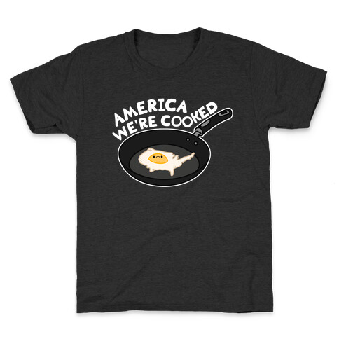America We're Cooked Kids T-Shirt