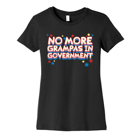 No More Grandpas In Government Womens T-Shirt