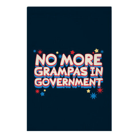 No More Grandpas In Government Garden Flag