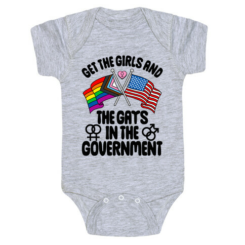 Get The Girls and The Gays In The Government Baby One-Piece