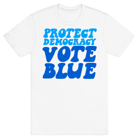Protect Democracy Vote Blue T-Shirt