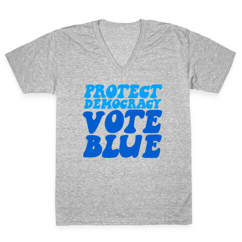 Protect Democracy Vote Blue V-Neck Tee Shirt