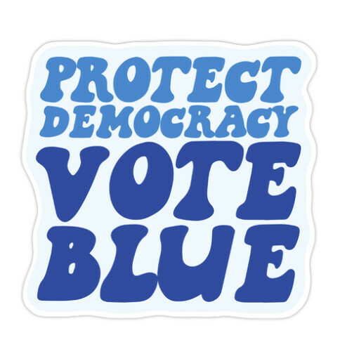 Protect Democracy Vote Blue Die Cut Sticker