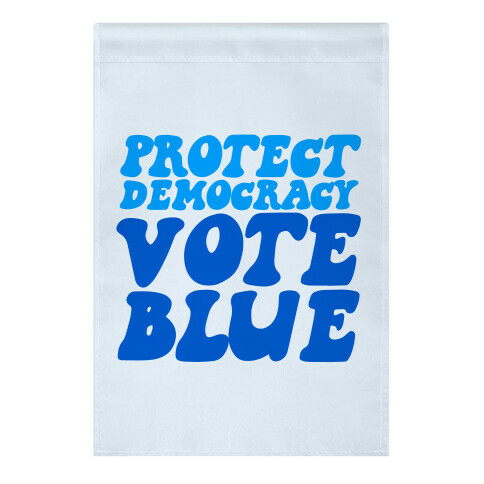 Protect Democracy Vote Blue Garden Flag