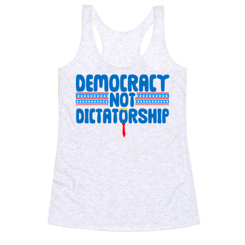 Democracy Not Dictatorship Racerback Tank Top