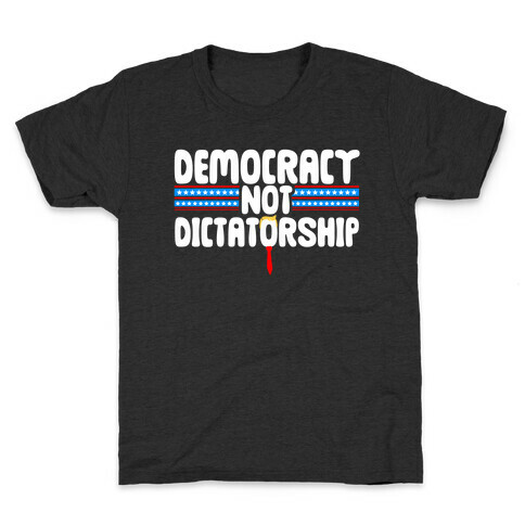 Democracy Not Dictatorship Kids T-Shirt