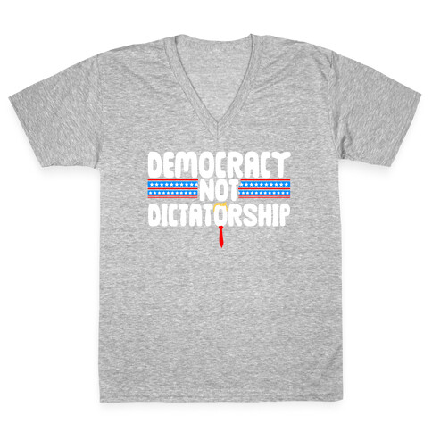 Democracy Not Dictatorship V-Neck Tee Shirt