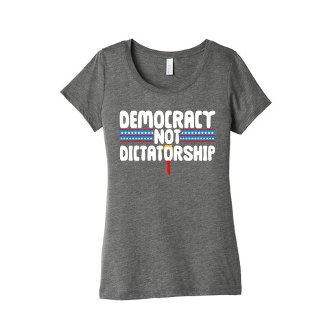 Democracy Not Dictatorship Womens T-Shirt