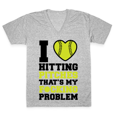 I Love Hitting Pitches That's my F*cking Problem V-Neck Tee Shirt