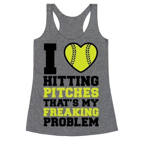 I Love Hitting Pitches That's my Freaking Problem Racerback Tank Top